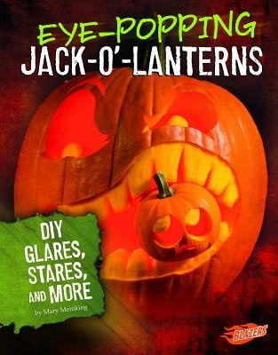 Eye-Popping Jack-O-Lanterns: DIY Glares, Stares, and More