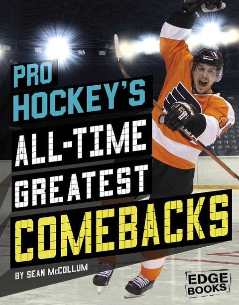Pro Hockeys All-Time Greatest Comebacks