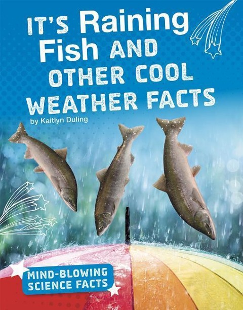 Its Raining Fish and Other Cool Weather Facts