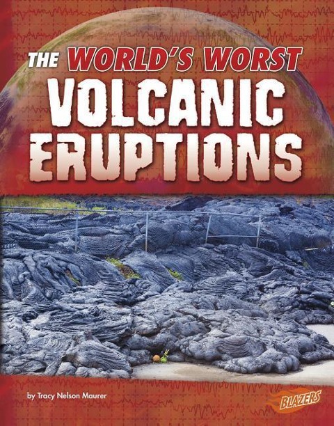 The Worlds Worst Volcanic Eruptions