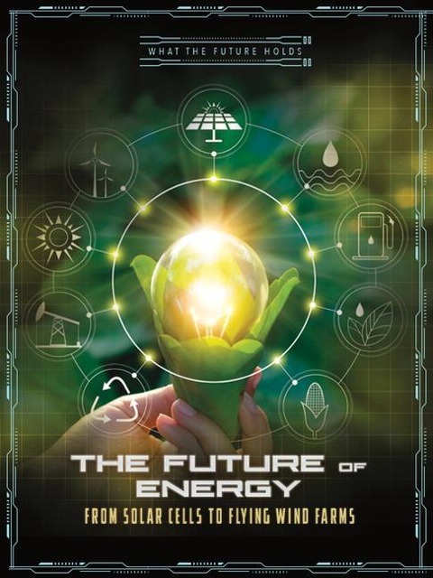 The Future of Energy: From Solar Cells to Flying Wind Farms