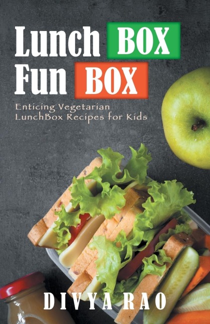LunchBox FunBox: Enticing Vegetarian LunchBox Recipes for Kids