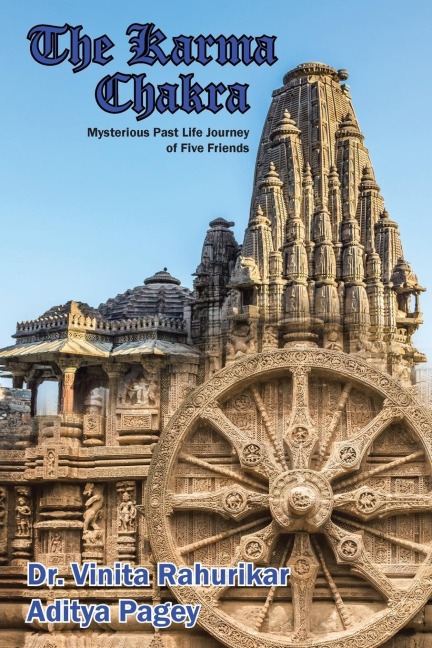 The Karma Chakra: Mysterious Past Life Journey of Five Friends