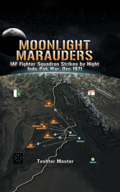 Moonlight Marauders: Iaf Fighter Squadron Strikes by Night Indo-Pak War, Dec 1971