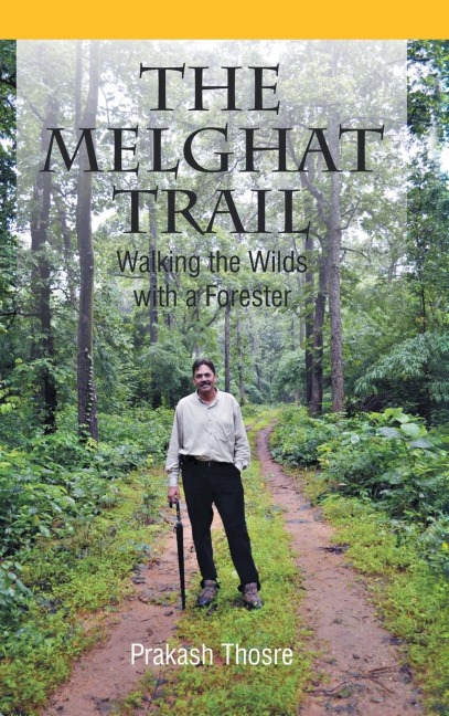 The Melghat Trail: Walking the Wilds with a Forester