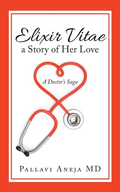 Elixir Vitae a Story of Her Love: A Doctors Saga
