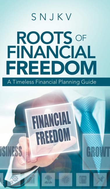 Roots of Financial Freedom: A Timeless Financial Planning Guide