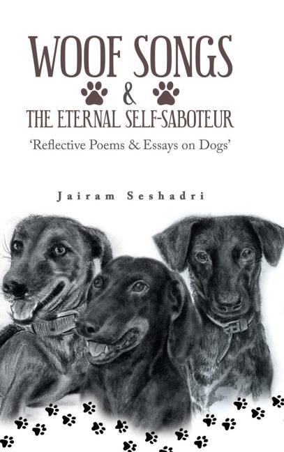 Woof Songs and the Eternal Self-Saboteur: Reflective Poems & Essays on Dogs