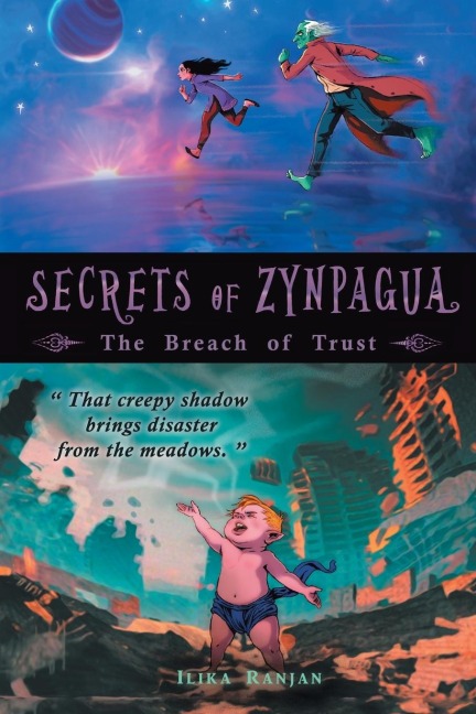 SECRETS OF ZYNPAGUA: THE BREACH OF TRUST