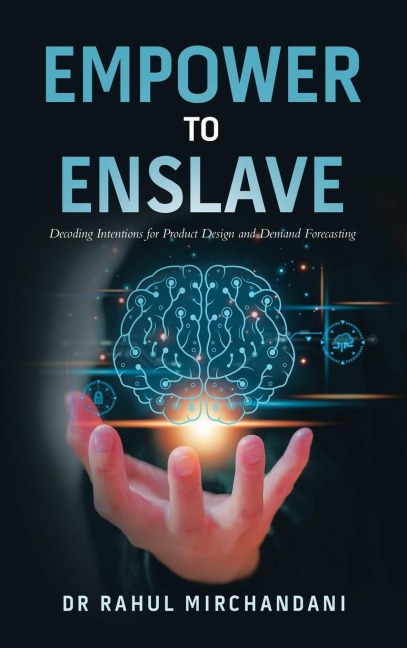 EMPOWER TO ENSLAVE: Decoding Intentions for Product Design and Demand Forecasting