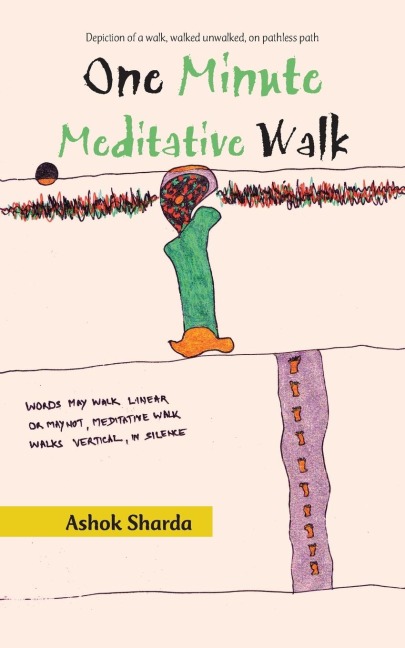 One Minute Meditative Walk: Depiction of a Walk, Walked Unwalked, on Pathless Path