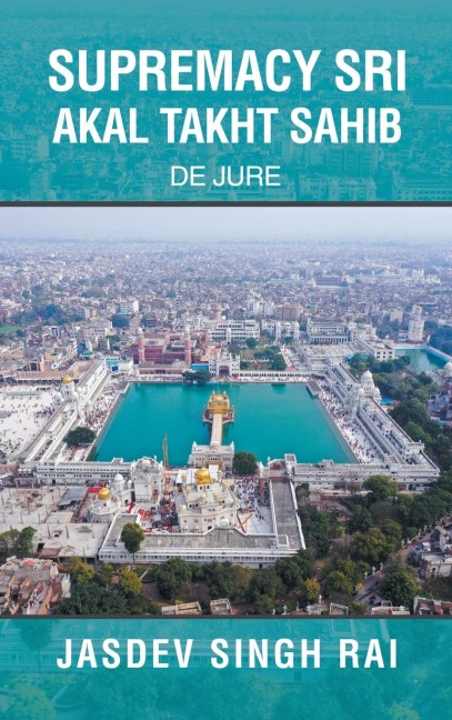 SUPREMACY SRI AKAL TAKHT SAHIB: De Jure