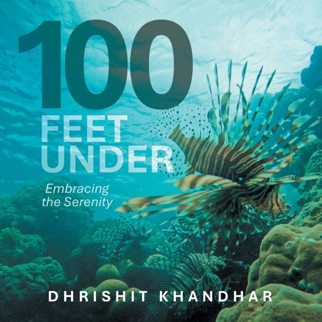100 FEET UNDER: Embracing the Serenity