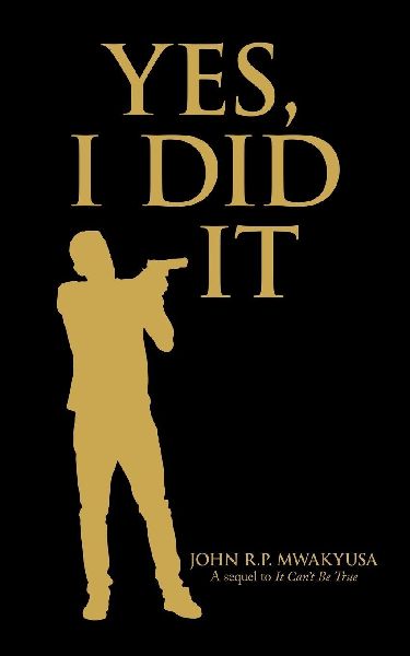 Yes, I Did It: A sequel to It Cant Be True