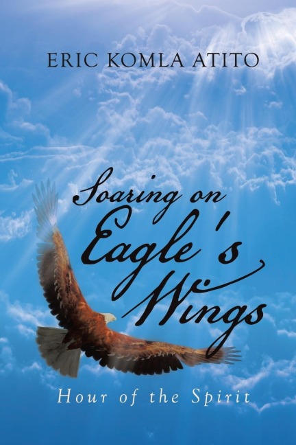Soaring on Eagles Wings: Hour of the Spirit