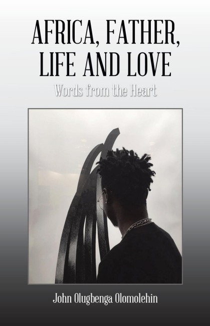 Africa, Father, Life and Love: Words from the Heart