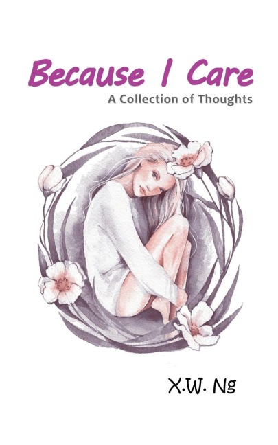 Because I Care: A Collection of Thoughts