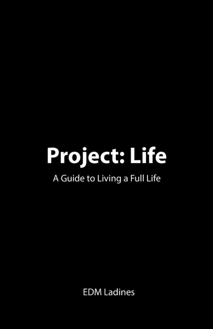 Project: Life: A Guide to Living a Full Life