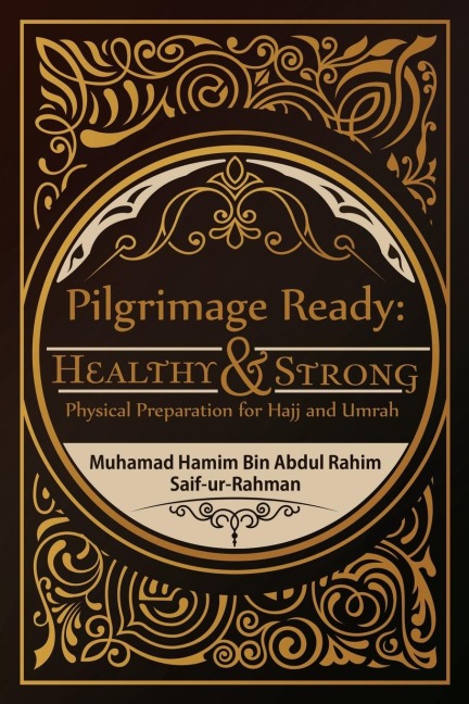 Pilgrimage Ready: Healthy & Strong: Physical Preparation for Hajj and Umrah