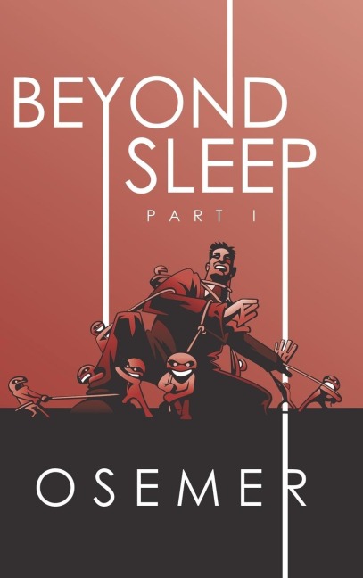 Beyond Sleep: Part I