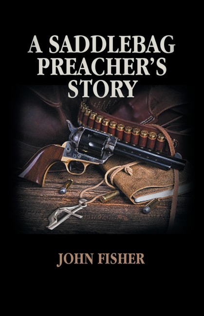 A Saddlebag Preachers Story