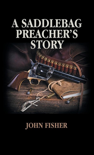 A Saddlebag Preachers Story