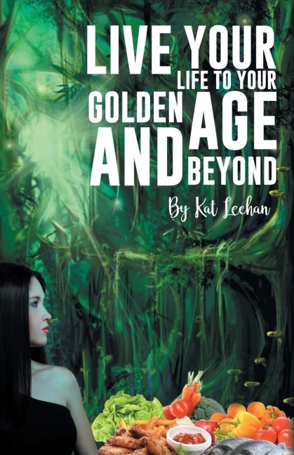 Live Your Life to Your Golden Age and Beyond