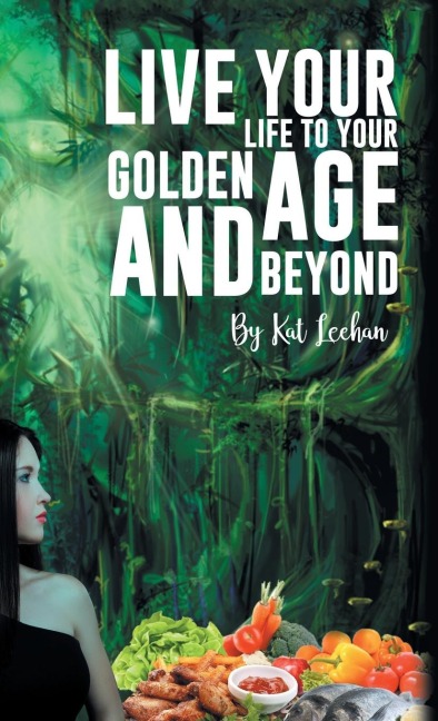 Live Your Life to Your Golden Age and Beyond