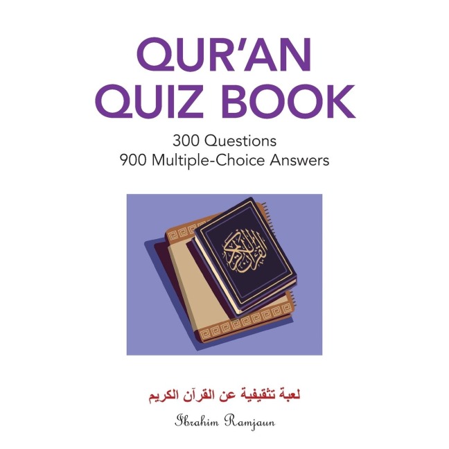QurAn Quiz Book: 300 Questions   900 Multiple-Choice Answers (Color Edition)