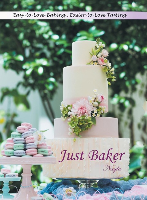 Just Baker: Easy-to-Love Baking: Easier-to-Love Tasting