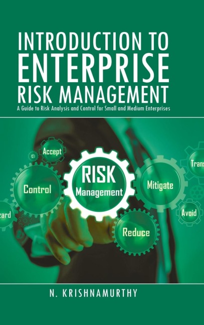 Introduction to Enterprise Risk Management: A Guide to Risk Analysis and Control for Small and Medium Enterprises