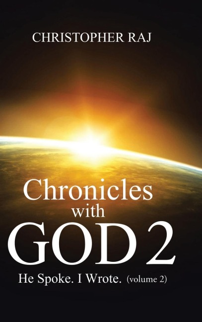 Chronicles with God: Volume Two: He Spoke, I Wrote
