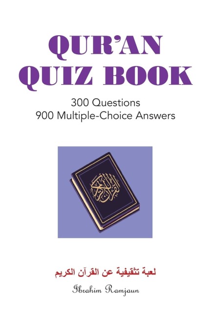 QurAn Quiz Book: 300 Questions   900 Multiple-Choice Answers (Black & White Edition)