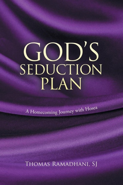 God's Seduction Plan: A Homecoming Journey with Hosea