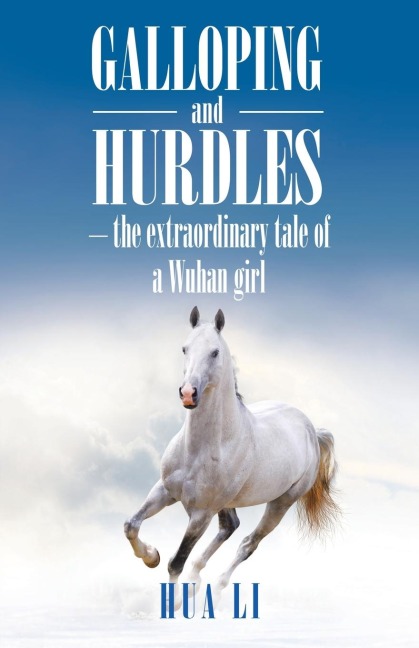 Galloping and Hurdles: -The Extraordinary Tale of a Wuhan Girl