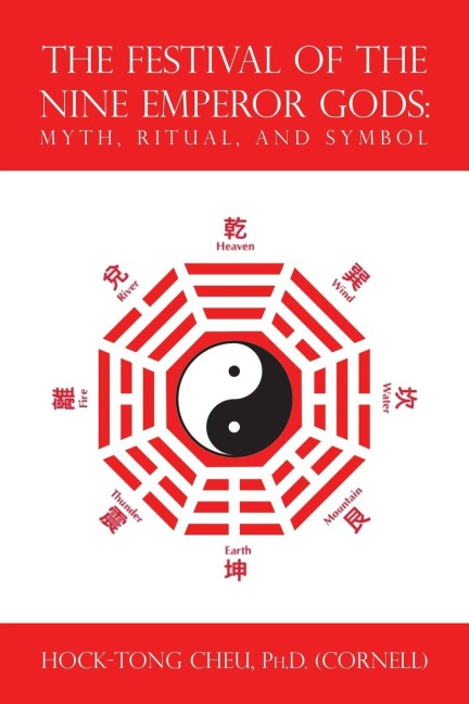 The Festival of the Nine Emperor Gods: Myth, Ritual, and Symbol