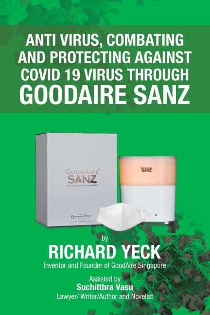 Anti Virus, Combating and Protecting Against Covid 19  Virus Through Goodaire Sanz