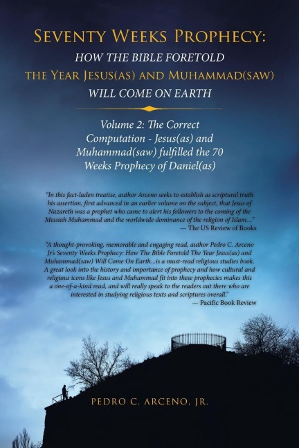 Seventy Weeks Prophecy: How the Bible Foretold the Year Jesus(As) and Muhammad(Saw) Will Come on Earth: Volume 2: the Correct Computation - Jesus(As) and Muhammad(Saw) Fulfilled the 70 Weeks Prophecy of Daniel(As)