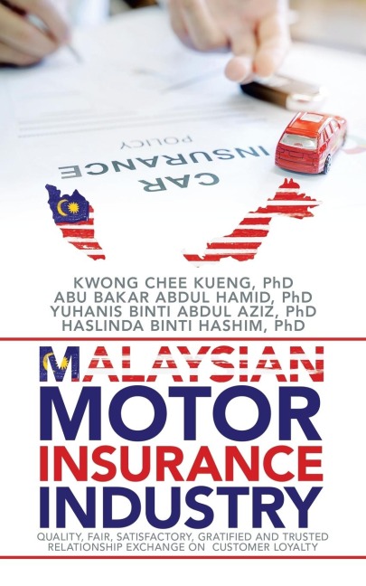 Malaysian Motor Insurance Industry: Quality, Fair, Satisfactory, Gratified and Trusted Relationship Exchange on  Customer Loyalty