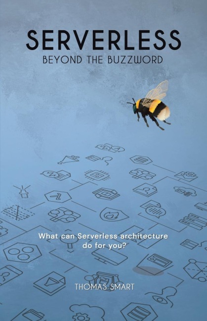 Serverless Beyond the Buzzword: What Can Serverless Architecture Do for You?