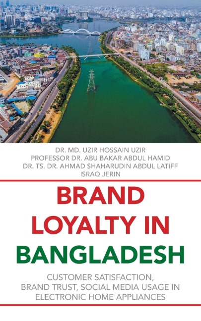 Brand Loyalty             in Bangladesh: Customer Satisfaction, Brand Trust, Social Media Usage in Electronic Home Appliances