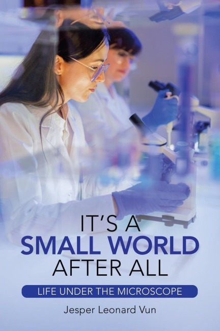 It's a   Small World  After All: Life Under the Microscope