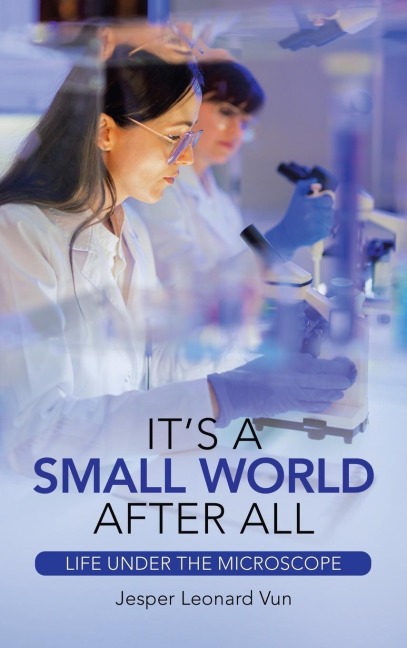 It's a   Small World  After All: Life Under the Microscope