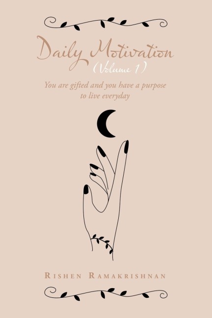 Daily Motivation (Volume 1): You Are Gifted and You Have a Purpose to Live Everyday