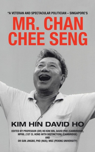A Veteran and Spectacular Politician - Singapores Mr. Chan Chee Seng