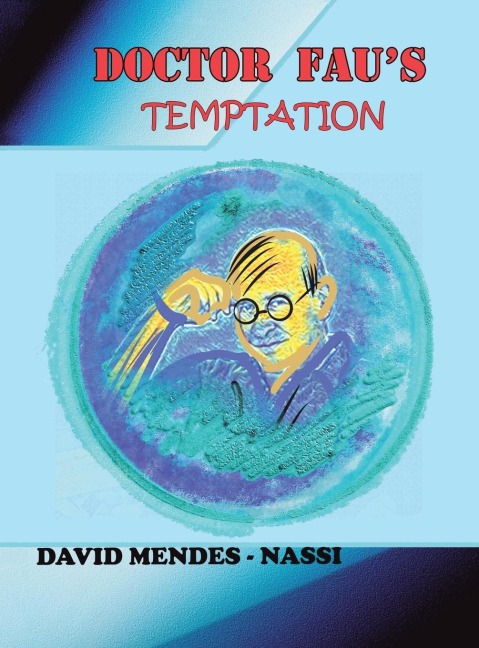 Doctor Faus Temptation: Diary of the Coronavirus Family Covid-19, Mutations, Variants and Vaccines