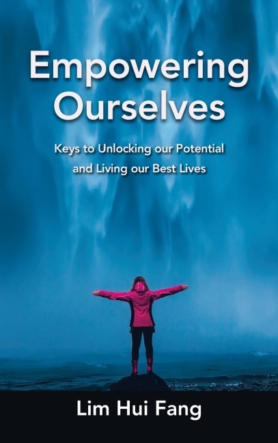 Empowering Ourselves: Keys to Unlocking Our Potential and  Living Our Best Lives