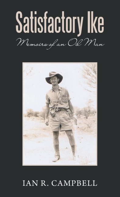 Satisfactory Ike: Memoirs of an Oil Man