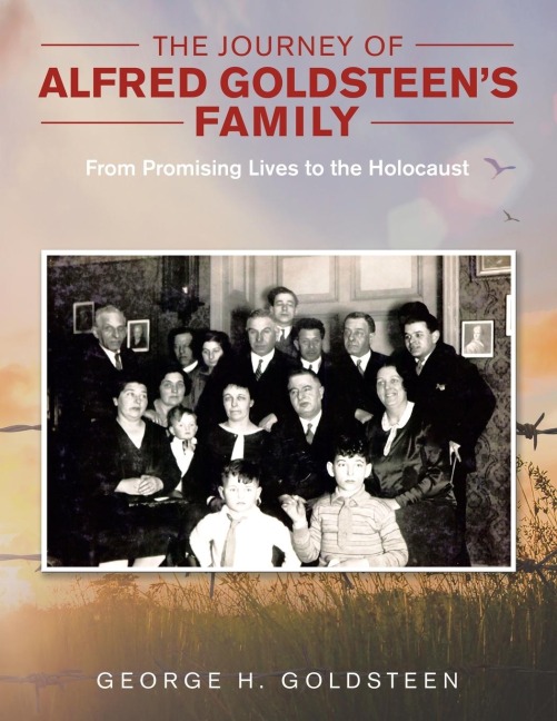 The Journey of Alfred Goldsteen's Family: From Promising Lives to the Holocaust