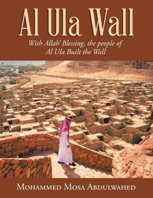 Al Ula Wall: With Allah Blessing, the People of Al Ula Built the Wall